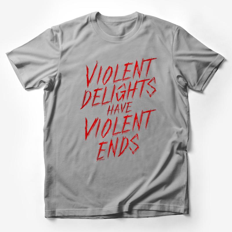 Violent Delights Quote T-Shirt, Red Grunge Text Tee, Shakespeare Inspired Graphic Shirt, Unisex Clothing, Westworld Fans Top Male T-Shirt