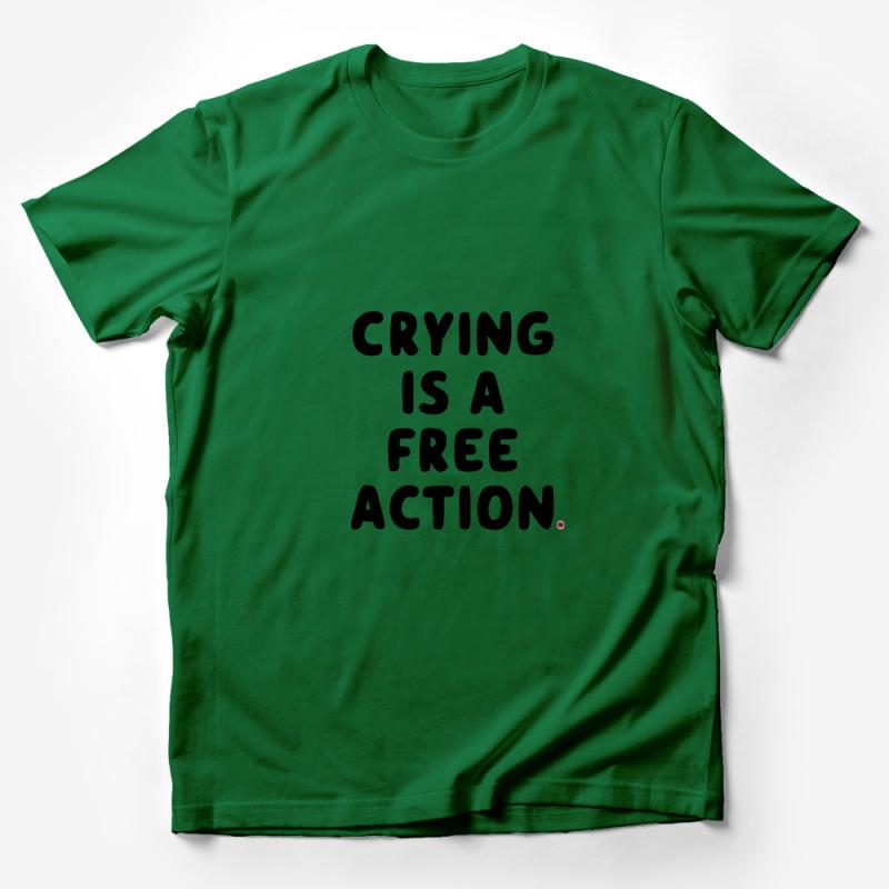 Inspirational Quote T-Shirt, Crying Is A Free Action, Unisex Tee, Motivational Shirt, Positive Message, Comfort Fit, Casual Top Wear Male T-Shirt