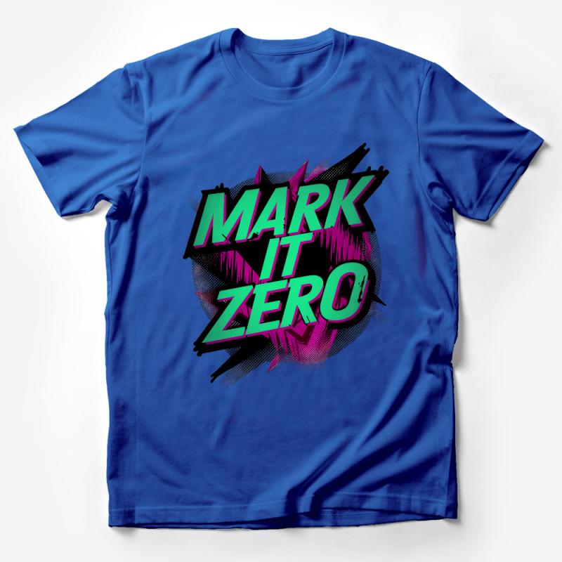 Bold Graphic Mark It Zero T-Shirt, Unisex Movie Quote Tee, Urban Cool Style Top, Gift for Movie Lovers Male T-Shirt