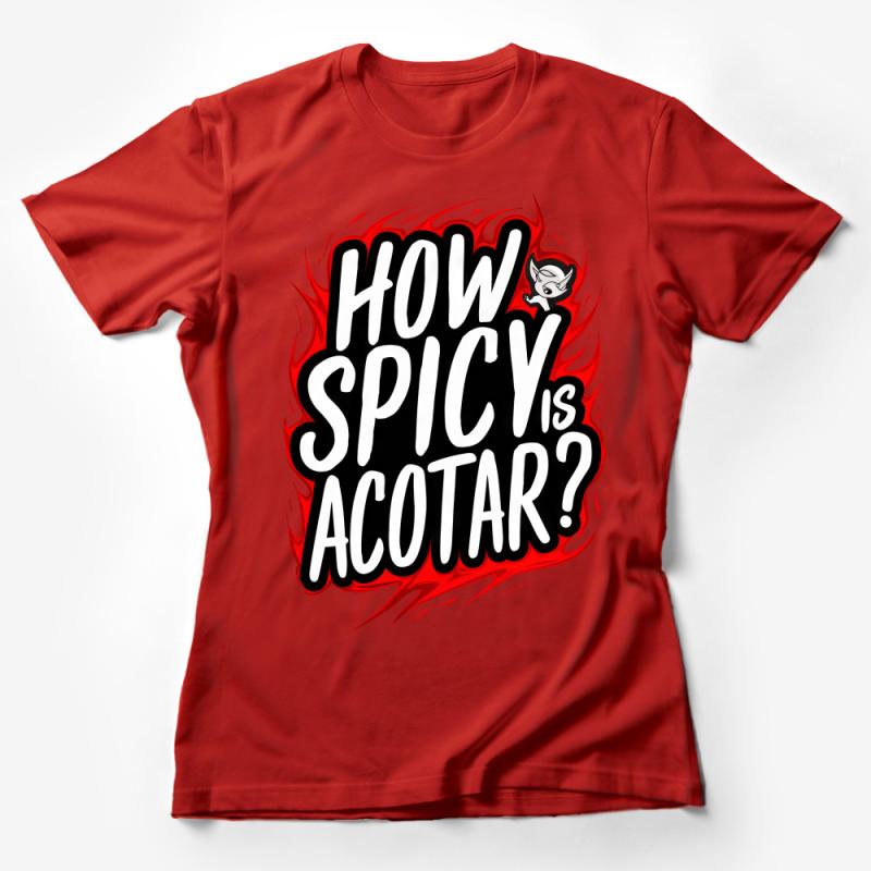 Spicy ACOTAR Quote T-Shirt, Bold Text Graphic Tee, Funny Fandom Conversation Starter, Red and Black Casual Shirt Female T-Shirt